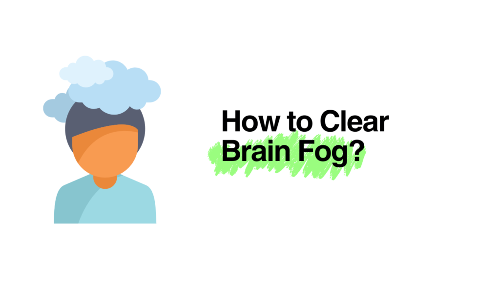 how to clear brain fog